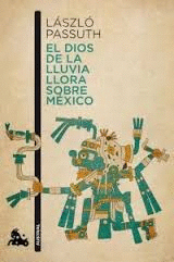 DIOS DE LA LLUVIA LLORA SOBRE MEXICO EL