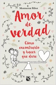 AMOR DE VERDAD COMO ENCONTRARLO Y HACER QUE DURE