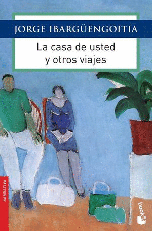 LA CASA DE USTED Y OTROS VIAJES