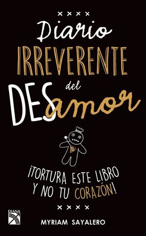 DIARIO IRREVERENTE DEL DESAMOR