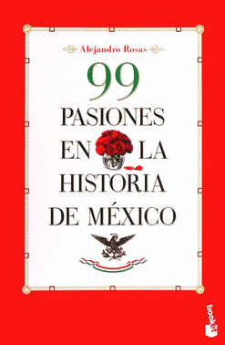 99 PASIONES EN LA HISTORIA DE MEXICO