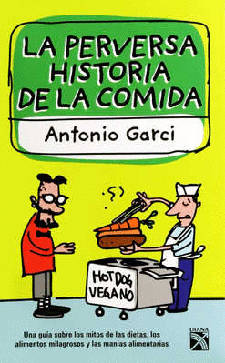 PERVERSA HISTORIA DE LA COMIDA LA