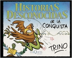 HISTORIAS DESCONOCIDAS DE LA CONQUISTA