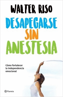 DESAPEGARSE SIN ANESTESIA