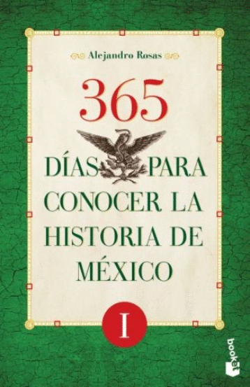 365 DIAS PARA CONOCER LA HISTORIA DE MEXICO VOL 1