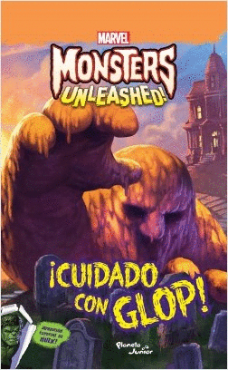 MONSTERS UNLEASHED CUIDADO CON GLOP