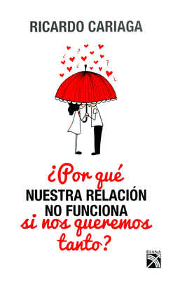 POR QUE NUESTRA RELACION NO FUNCIONA SI NOS QUEREMOS TANTO