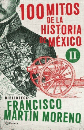 100 MITOS DE LA HISTORIA DE MEXICO 2
