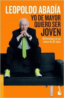 YO DE MAYOR QUIERO SER JOVEN