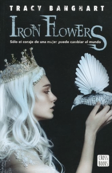 IRON FLOWERS