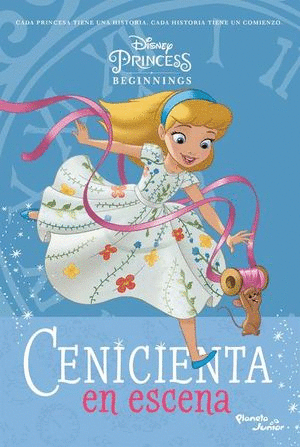 CENICIENTA EN ESCENA  PRINCESAS BEGGININGS