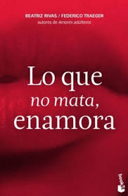LO QUE NO MATA ENAMORA