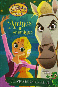 CUENTOS DE RAPUNZEL 3 AMIGOS Y ENEMIGOS