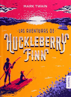 LAS AVENTURAS DE HUCKLEBERRY FINN