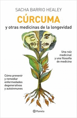 CURCUMA Y OTRAS MEDICINAS DE LA LONGEVIDAD