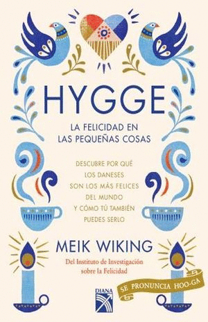 HYGGE LA FELICIDAD EN LAS PEQUE�AS COSAS