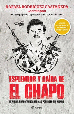 ESPLENDOR Y CAIDA DE EL CHAPO
