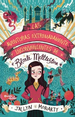 AVENTURAS EXTREMADAMENTE INCONVENIENTES DE BRONTE METTLESTONE LAS