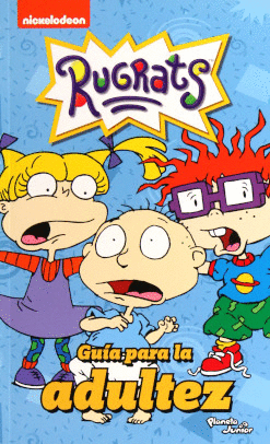 RUGRATS GUIA PARA LA ADULTEZ