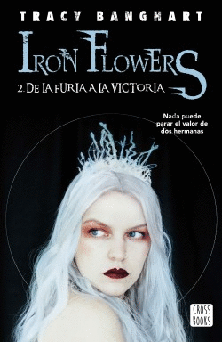 IRON FLOWER 2 DE LA FURIA A LA VICTORIA