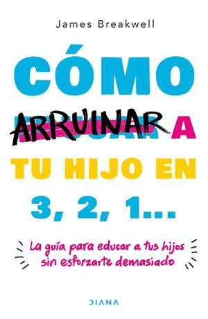 COMO ARRUINAR A TU HIJO EN 3 2 1