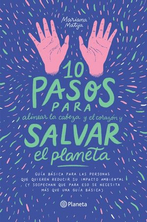 10 PASOS PARA ALINEAR LA CABEZA Y EL CORAZON Y SALVAR EL PLANETA
