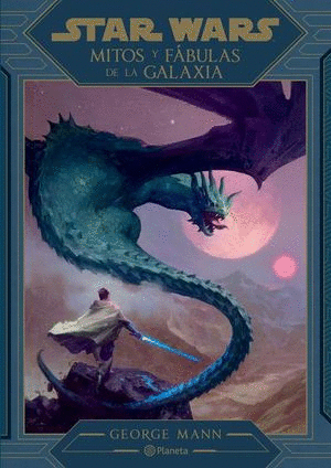 STAR WARS MITOS Y FABULAS DE LA GALAXIA