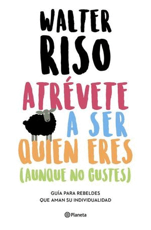 ATREVETE A SER QUIEN ERES AUNQUE NO GUSTES