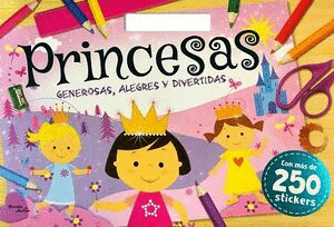 PRINCESAS GENEROSAS ALEGRES Y DIVERTIDAS