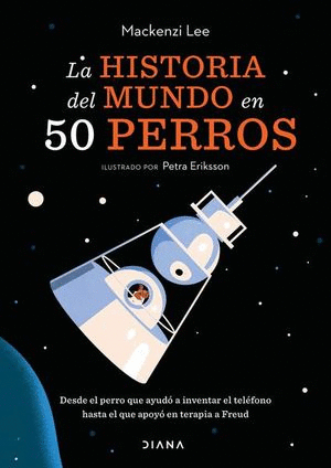 HISTORIA DEL MUNDO EN 50 PERROS LOS