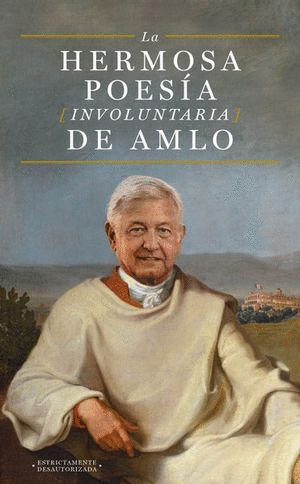 HERMOSA POESIA INVOLUNTARIA DE AMLO