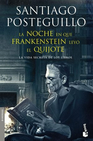 LA NOCHE EN QUE FRANKENSTEIN LEYO EL QUIJOTE