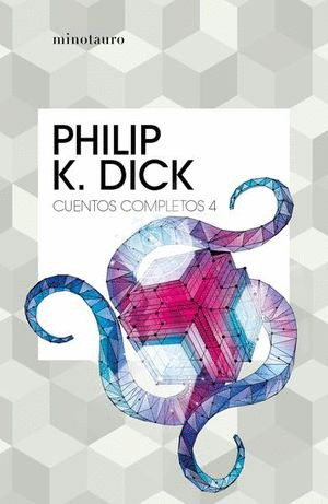 PHILIP K DICK CUENTOS COMPLETOS 4