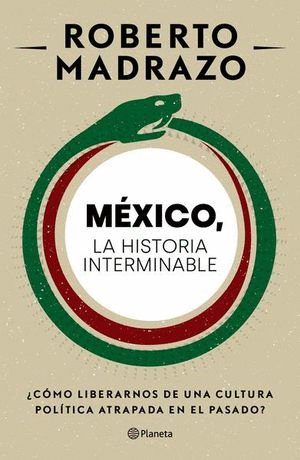 MEXICO LA HISTORIA INTERMINABLE