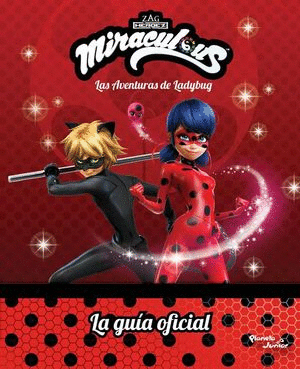 MIRACULOUS LADYBUG LA GUIA OFICIAL