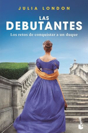 LAS DEBUTANTES LOS RETOS DE CONQUISTAR A UN DUQUE VOL 1