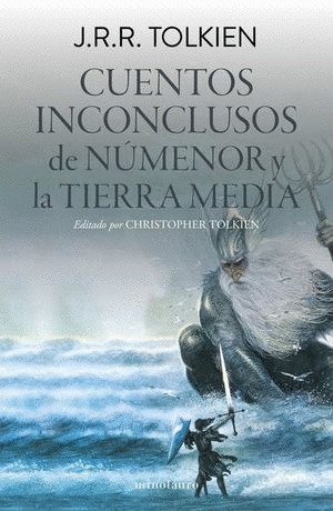 CUENTOS INCONCLUSOS DE NUMENOR Y LA TIERRA MEDIA