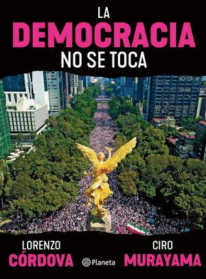 LA DEMOCRACIA NO SE TOCA