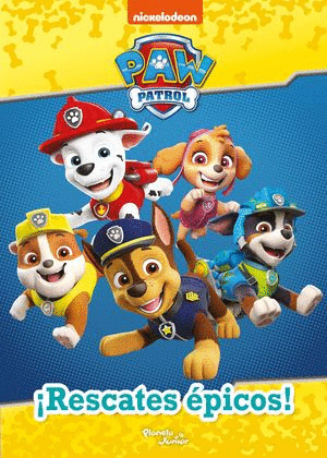 PAW PATROL. RESCATES EPICOS