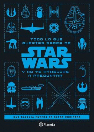 TODO LO QUE DEBES SABER DE STAR WARS Y NO TE ATREVAS A PREGUNTAR