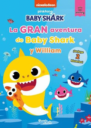 BABY SHARK LA GRAN AVENTURA DE BABY SHARK Y WILLIAM