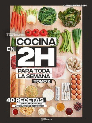 COCINA EN 2 HORAS PARA TODA LA SEMANA TOMO 2