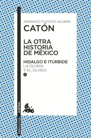 LA OTRA HISTORIA DE MEXICO HIDALGO E ITURBIDE