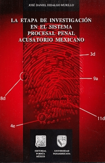 ETAPA DE INVESTIGACION EN EL SISTEMA PROCESAL PENAL ACUSATORIO MEXICANO LA