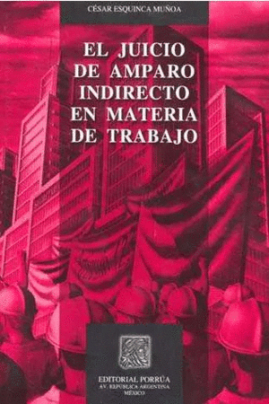 JUICIO DE AMPARO INDIRECTO EN MATERIA DE TRABAJO