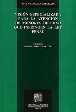 VISION ESPECIALIZADA PARA LA ATENCION DE MENORES DE EDAD QUE INFRINGEN LA LEY PENAL