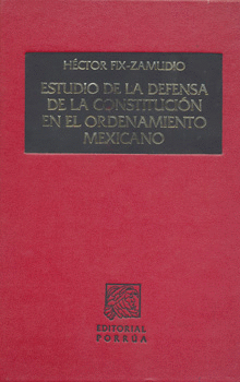 ESTUDIO DE LA DEFENSA DE LA CONSTITUCION EN EL ORDENAMIENTO MEXICANO