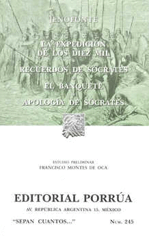 LA EXPEDICION DE LOS DIEZ MIL/ RECUERDOS DE SOCRATES / EL BANQUETE / APOLOGIA DE SOCRATES
