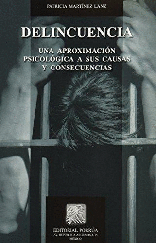DELINCUENCIA UNA APROXIMACION PSICOLOGICA A SUS CAUSAS Y CONSECUENCIAS
