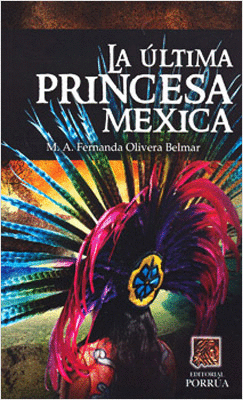 LA ULTIMA PRINCESA MEXICA